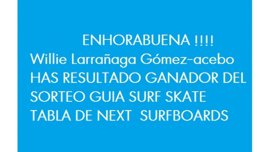  ¡YA TENEMOS GANADOR DEL SORTEO DE LA TABLA NEXT SURFBOARDS!